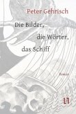 Die Bilder, die Wörter, das Schiff