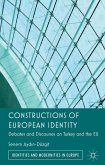 Constructions of European Identity: Debates and Discourses on Turkey and the EU