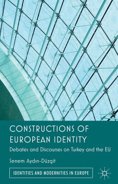 Constructions of European Identity: Debates and Discourses on Turkey and the EU - Aydin-Düzgit, Senem