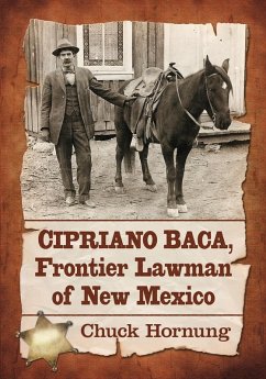 Cipriano Baca, Frontier Lawman of New Mexico - Hornung, Chuck