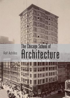 The Chicago School of Architecture - Achilles, Rolf