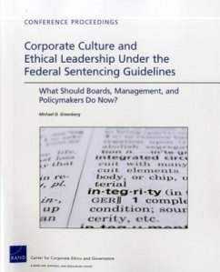 Corporate Culture and Ethical Leadership Under the Federal Sentencing Guidelines - Greenberg, Michael D