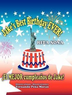 Jake's Best Birthday EVER! * ¡El MEJOR cumpleaños de Jake! - Sosa, Rita