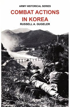 Combat Actions in Korea (Army Historical Series) - Gugeler, Russell A.; Center of Military History, US Army