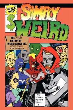 Simply Weird - Webb III, William Robert