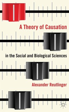 A Theory of Causation in the Social and Biological Sciences - Reutlinger, A.