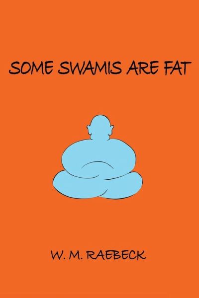 Some Swamis are Fat Some Swamis are Fat