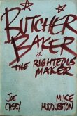 Butcher Baker the Righteous Maker