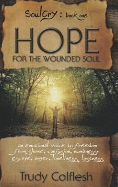 SoulCry Book 1: Hope for the Wounded Soul - Colflesh, Trudy