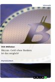 Bitcoin: Geld ohne Banken. Ist das möglich?