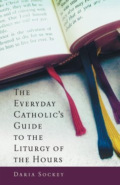 Everyday Catholic's Guide to the Liturgy of the Hours - Sockey, Daria