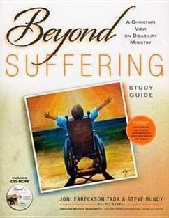 Beyond Suffering: A Christian View on Disability Ministry [With CDROM] - Tada, Joni Eareckson; Bundy, Steve