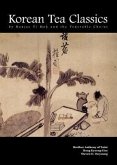 Korean Tea Classics by Hanjae Yi Mok and the Venerable Cho-Ui