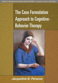 The Case Formulation Approach to Cognitive-Behavior Therapy - Persons, Jacqueline B.