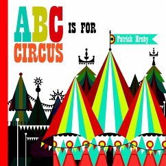 ABC Is for Circus - Hruby, Emily