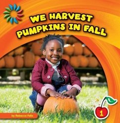 We Harvest Pumpkins in Fall - Felix, Rebecca