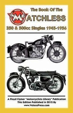 Book of the Matchless 350 & 500cc Singles 1945-1956 - Haycraft, W. C.