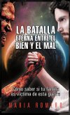 La Batalla Eterna Entre El Bien y El Mal