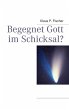 Begegnet Gott im Schicksal? - Bild 1