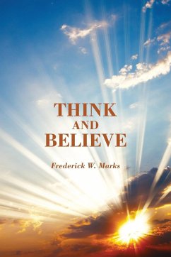 Think and Believe - Marks, Frederick W