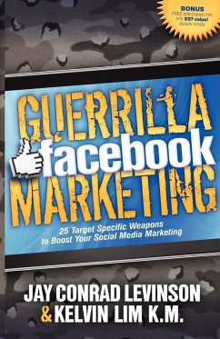 Guerrilla Facebook Marketing - Levinson, Jay Conrad; Lim, Kelvin