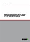 Jugendliche und Alkoholbeschaffung - Welche Auswirkungen haben Alkoholtestkäufe auf das Kauf- und Verkaufsverhalten?