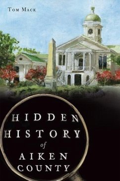 Hidden History of Aiken County - Mack, Tom