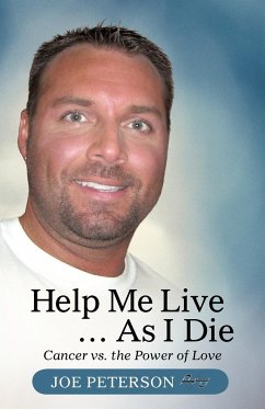 Help Me Live ... as I Die - Peterson, Joe