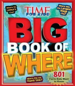 Big Book of Where (a Time for Kids Book) - The Editors Of Time For Kids