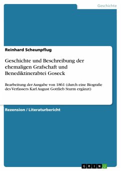 Geschichte und Beschreibung der ehemaligen Grafschaft und Benediktinerabtei Goseck - Scheunpflug, Reinhard