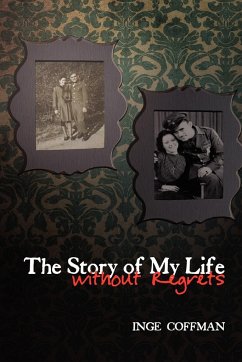 The Story of My Life Without Regrets - Coffman, Inge