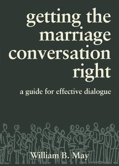 Getting the Marriage Conversation Right - May, William B.