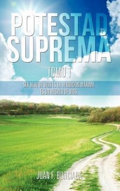 Potestad Suprema Tomo 1 - Burciaga, Juan F.