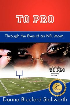TO PRO Through the Eyes of an NFL Mom - Stallworth, Donna Blueford