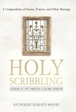 Holy Scribbling - Moore, Katherine Roberts