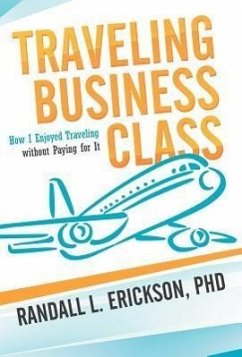 Traveling Business Class - Erickson, Randall L.