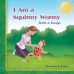 I Am a Squirmy Wormy - Knaggs, Robin