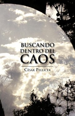 Buscando Dentro del Caos - Pellicer, C. Sar; Pellicer, Cesar