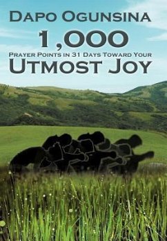 1,000 Prayer Points in 31 Days Toward Your Utmost Joy