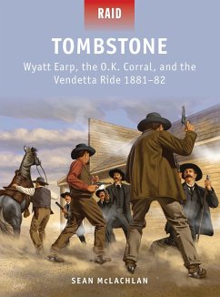 Tombstone: Wyatt Earp, the O.K. Corral, and the Vendetta Ride 1881-82 - Mclachlan, Sean