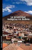 La propiedad indigena en Bolivia