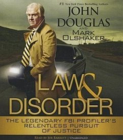 Law & Disorder: The Legendary FBI Profiler's Relentless Pursuit of Justice - Douglas, John; Olshaker, Mark
