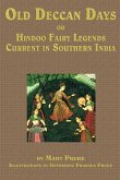 Old Deccan Days, Or, Hindoo Fairy Tales Current in Southern India