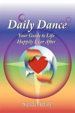 The Daily Dance: Your Guide to Life Happily Ever After - Athey, Sandi