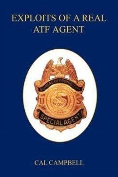 Exploits of a Real Atf Agent - Campbell, Cal