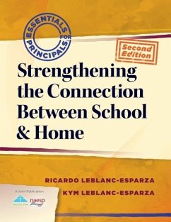 Strengthening the Connection Between School & Home - LeBlanc-Esparza, Ricardo; LeBlanc-Esparza, Kym