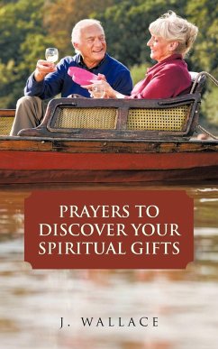 Prayers to Discover Your Spiritual Gifts - Wallace, J.