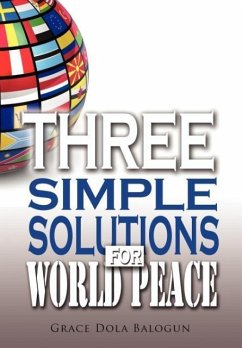 Three Simple Solutions For World Peace - Balogun, Grace Dola