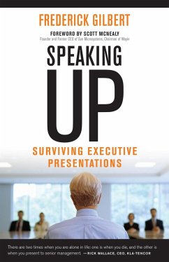 Speaking Up: Surviving Executive Presentations - Gilbert, Frederick