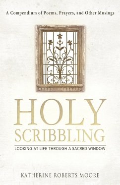 Holy Scribbling - Moore, Katherine Roberts